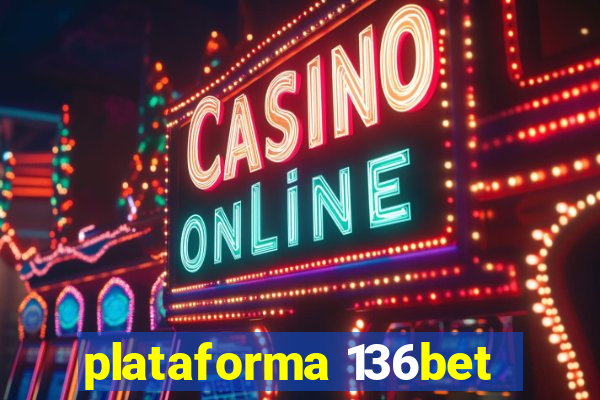 plataforma 136bet